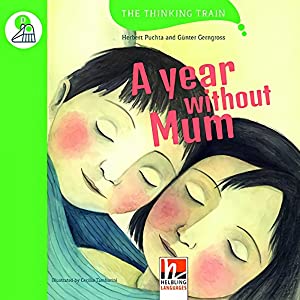 THINK TRAIN: A YEAR WITHOUT MUM_ HELBLING